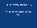 haze con doble v - nadie lo haze omo yo