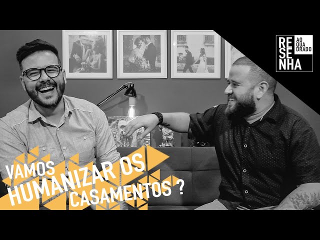 Vamos Humanizar os Casamentos ?