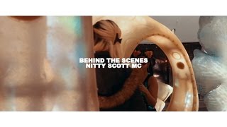 Behind The Scenes - Nitty Scott MC