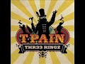 T-Pain - Thr33 Ringz - Like I Outta (Prod. by DJ Montay)w/ download link!
