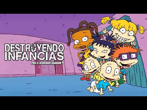 EL REVIEWER RANDOM - Destruyendo Infancias #5: Rugrats