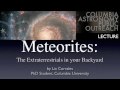 Meteorites: The Extraterrestrials in Your Backyard - part 1 of 3