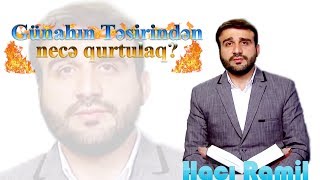 Haci Ramil - Günahın təsirindən necə qurtulaq? - 2017