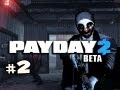 FOUR STORES - PAYDAY 2 Beta w/Nova, Sp00n ...