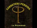 Carretera Perdida- La dignidad