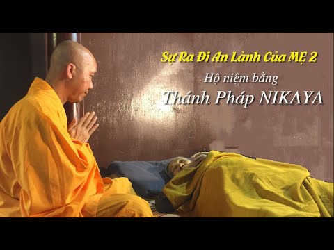 Sự Ra Đi An Lành Của MẸ 2 | Hộ Niệm Bằng Thánh Pháp NIKAYA