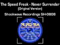 The Speed Freak - Never Surrender (Original Version) The Speed Freak - Never Surrender (Original Version)