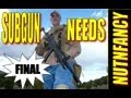 Subgun Needs Final Part by Nutnfancy