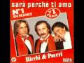Sarà Perché Ti Amo - Ricchi e Poveri