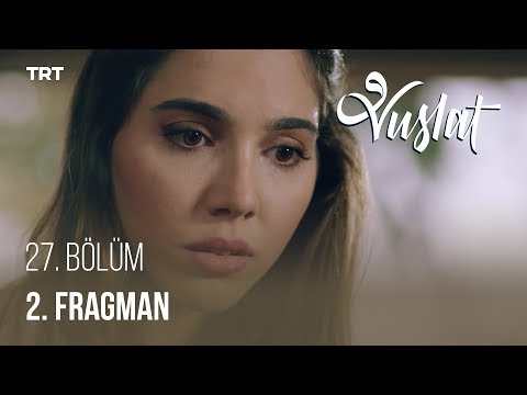 Vuslat 27. Bölüm 2. Fragmanı                                                                                                                                                                                                                              