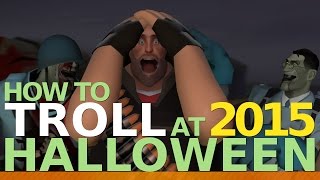 TF2 Griefing - How To Troll at 2015 Halloween