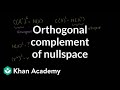 Lin Alg: Orthogonal Complement of the Nullspace