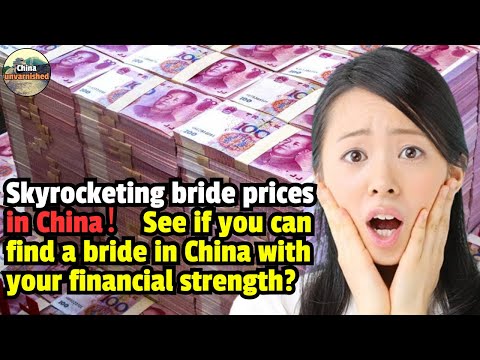 Skyrocketing bride prices in China; See if you can get a bride in China