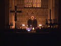 york minster - the advent procession 2007.  starting in complete darkness, a single candle is lit, and passed to the choir.  they move around the space, singing antiphons, as gradually the light spreads to every person in the building.
