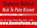 Shyhrete Behluli - Nuk Te Pata Kismet 2008 {e Re}