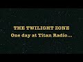 Twilight Zone ala Titan Radio!!!!