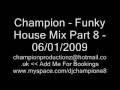 videos de Champion - Funky House Mix Part 8