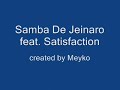 Samba De Jeinaro feat. Satisfaction created by Meyko
