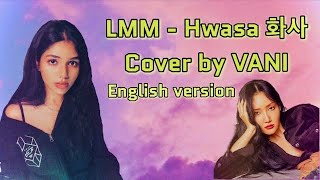 LMM - Hwasa 화사 (English version) Cover by VANI