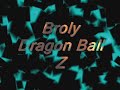 Broly - Dragon Ball Z