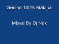 Dj Nax - Session Makina 100% Dj Nax - Session Makina 100%