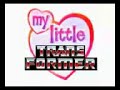 My Little Transformer Episode 16: 