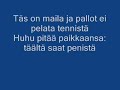 Skandaali & Voittajafiilis; T��lt� saat (Sanoituksilla!)