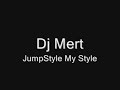 Dj Mert - Jumpstyle My Style