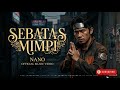 2013 11 26   NANO   Sebatas Mimpi Official Music Video rilUcKEDenQ