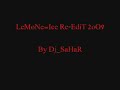 LeMoN Ice Re-EdiT 2oO9 By Dj_SaHaR LeMoN Ice Re-EdiT 2oO9 By Dj_SaHaR