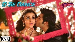 D Se Dance  Official Song  Humpty Sharma Ki Dulhan