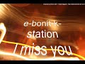 e-bonit-k-station - I miss you