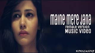 MAINE MERE JANA (Emptiness Female Version) Music V