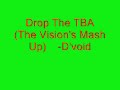 Drop The TBA (The Vision's Mash Up) - D'void