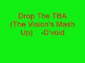 Drop The TBA (The Vision's Mash Up) - D'void