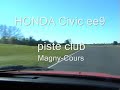 Honda Civic ee9 piste club magny-Cours