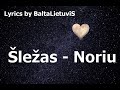 Šležas - Noriu