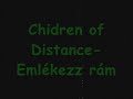 Children of Distance- Emlékezz rám