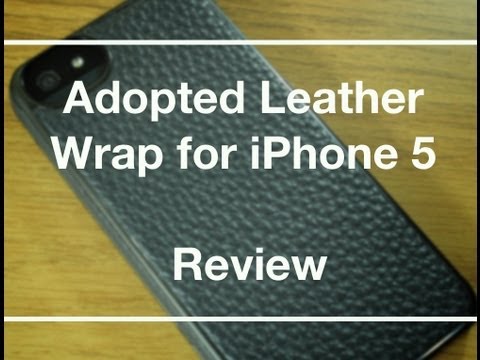 Adopted Leather Wrap for iPhone 5 - Review