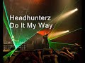 Headhunterz - Do It My Way