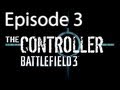 The Controller - Battlefield 3 - Episode 3 Bombs Away