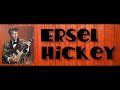 Ersel Hickey.....Another Wasted Day Ersel Hickey.....Another Wasted Day