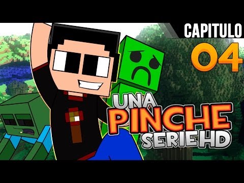 Minecraft: Una Pinche Serie HD Ep. 4
