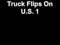 Truck Flips On U.S. 1