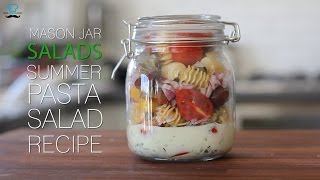 How to Make a Mason Jar Salad - Summer Pasta salad recipe