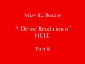 Mary K Baxter Divine Revelation of Hell P8 Mary K Baxter Divine Revelation of Hell P8