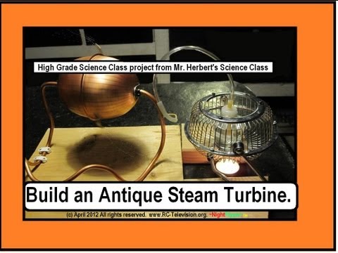 How to build an antique Steam Turbine for a Science Fair Project.