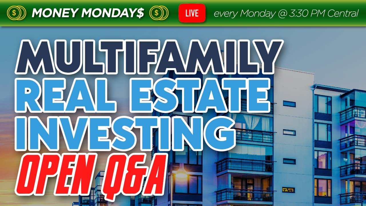 Multifamily Real Estate Investing Open Q&A!