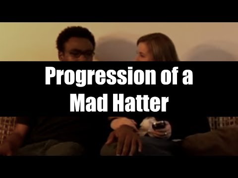 Progression of a Mad Hatter