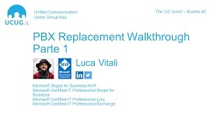 The #uclunch n.5 - PBX Replacement Walkthrough - Part 1
